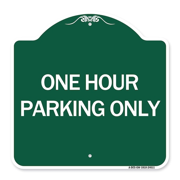 Signmission Designer Series Sign-One Hour Parking Only, Green & White Aluminum Sign, 18" x 18", GW-1818-24611 A-DES-GW-1818-24611 - main